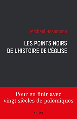 Les points noirs de l'histoire de l'Eglise von Artège Editions