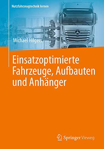 Einsatzoptimierte Fahrzeuge, Aufbauten und Anhänger (Nutzfahrzeugtechnik lernen) von Springer Vieweg