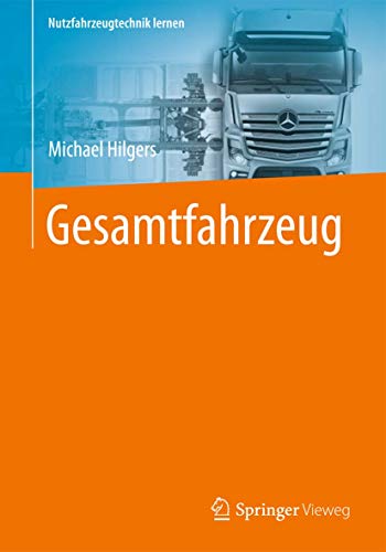 Gesamtfahrzeug (Nutzfahrzeugtechnik lernen) von Springer Vieweg