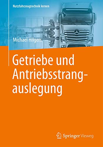 Getriebe und Antriebsstrangauslegung (Nutzfahrzeugtechnik lernen) von Springer Vieweg