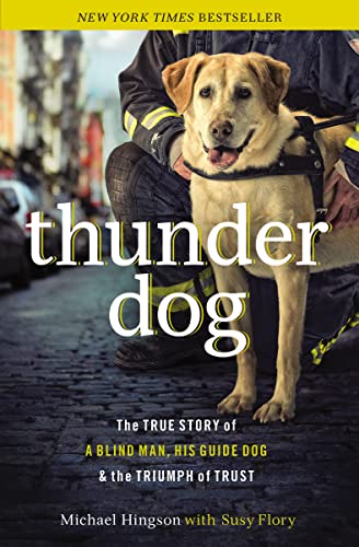 Thunder dog tpc: The True Story of a Blind Man, His Guide Dog, and the Triumph of Trust von Thomas Nelson