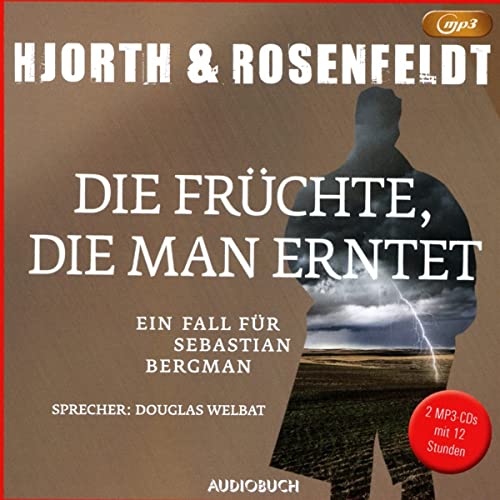 Die Früchte, die man erntet (Sebastian Bergman 7): Ein Fall für Sebastian Bergman (Die Fälle des Sebastian Bergman)