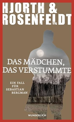 Das Mädchen, das verstummte: Kriminalroman von Wunderlich Verlag