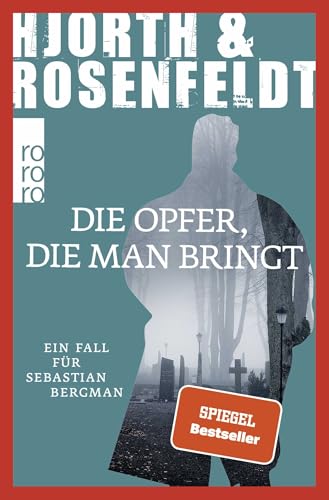 Die Opfer, die man bringt: Kriminalroman von Rowohlt