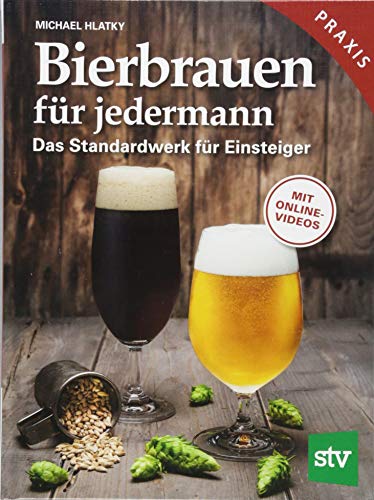 Bierbrauen für jedermann: Das Standardwerk für Einsteiger, Praxisbuch, Mit Online-Videos