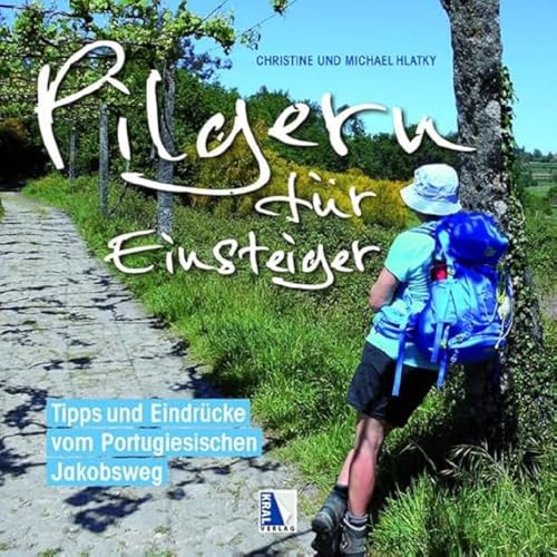 Pilgern für Einsteiger: Tipps und Eindrücke vom Portugiesischen Jakobsweg