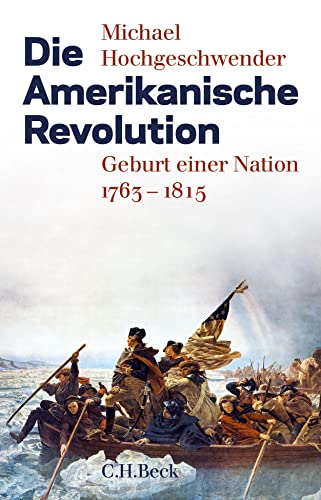 Die Amerikanische Revolution: Geburt einer Nation 1763-1815 von Beck C. H.