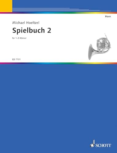 Horn-Schule: 30 Spielstücke. Band 2. 1-3 Hörner. Spielbuch.