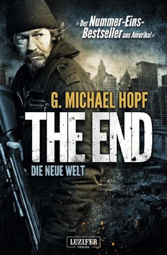 THE END - DIE NEUE WELT: Endzeit-Thriller: Roman