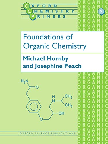 Foundations Of Organic Chemistry (Oxford Chemistry Primers) (Oxford Chemistry Primers, 9, Band 9) von Oxford University Press, USA