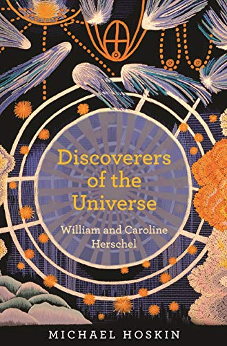 Discoverers of the Universe: William and Caroline Herschel von Princeton University Press