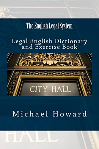 The English Legal System: Legal English Dictionary and Exercise Book (Legal English Dictionaries) von CreateSpace Independent Publishing Platform