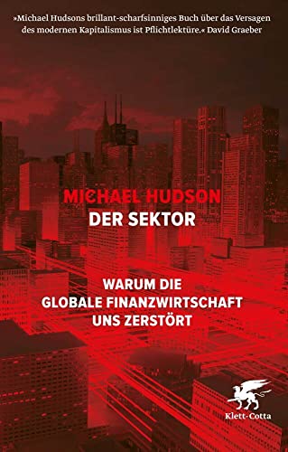 Der Sektor: Warum die globale Finanzwirtschaft uns zerstört von Klett-Cotta