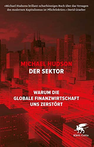 Der Sektor: Warum die globale Finanzwirtschaft uns zerstört von Klett-Cotta Verlag