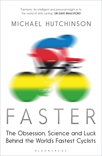Faster: The Obsession, Science and Luck Behind the World's Fastest Cyclists von Bloomsbury