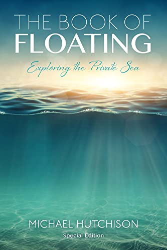 Book of Floating: Exploring the Private Sea (Consciousness Classics) von Gateways Books & Tapes
