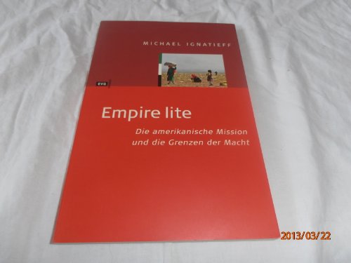 Empire lite. Die amerikanische Mission und die Grenzen der Macht von Europäische Verlagsanstalt (eva),