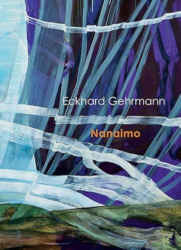 Eckhard Gehrmann: Nanaimo - Malerei und Zeichnung
