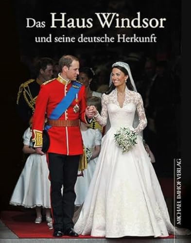 Das Haus Windsor und seine deutsche Herkunft: Die Royals aus Hannover und Sachsen-Coburg & Gotha Das Haus Windsor und seine deutsche Herkunft: Die Royals aus Hannover und Sachsen-Coburg & Gotha