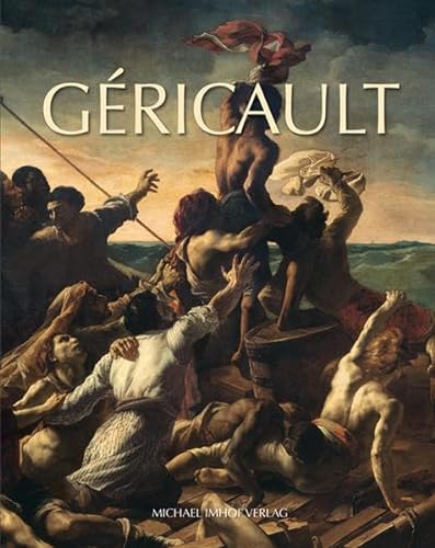 Géricault: Meisterwerke im Großformat von Imhof, Petersberg