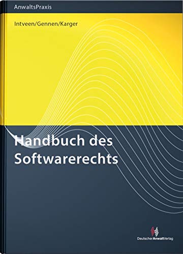 Handbuch des Softwarerechts: Softwareverträge aus Anbieter- und Anwendersicht (AnwaltsPraxis)