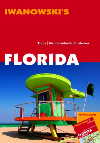 Florida - Reiseführer von Iwanowski: Tipps für individuelle Entdecker