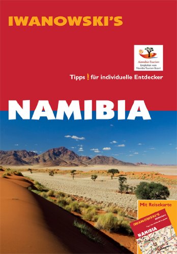 Namibia - Reiseführer von Iwanowski: Tipps für individuelle Entdecker