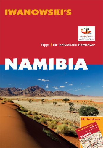 Namibia - Reiseführer von Iwanowski: Tipps für individuelle Entdecker Namibia - Reiseführer von Iwanowski: Tipps für individuelle Entdecker
