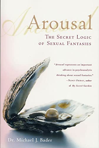 Arousal: The Secret Logic of Sexual Fantasies