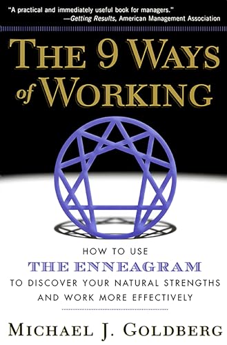 The 9 Ways Of Working: How to Use the Enneagram to Discover Your Natural Strengths and Work More Effectively