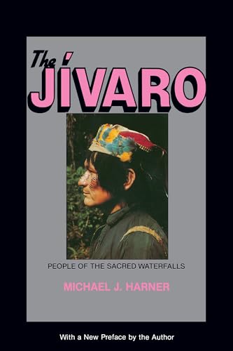 The Jivaro: People of the Sacred Waterfalls von University of California Press