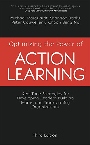 Optimizing the Power of Action Learning: Real-Time Strategies for Developing Leaders, Building Teams and Transforming Organizations von Nicholas Brealey Publishing