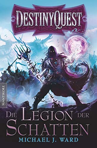 Destiny Quest - Die Legion der Schatten: Ein Fantasy-Spielbuch