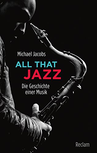 All that Jazz: Die Geschichte einer Musik (Reclam Taschenbuch) von Reclam Philipp Jun.