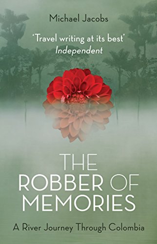 The Robber of Memories: A River Journey Through Colombia von Granta Books