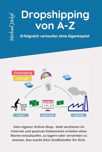DropShipping von A-Z Erfolgreich verkaufen ohne Eigenkapital von Independently published
