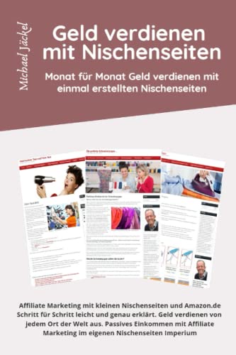 Geld verdienen mit Nischenseiten Passives Einkommen mit Affiliate Marketing im eigenen Nischenseiten-Imperium Geld verdienen mit Nischenseiten Passives Einkommen mit Affiliate Marketing im eigenen Nischenseiten-Imperium