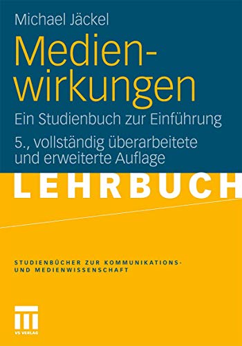 Medienwirkungen: Ein Studienbuch zur Einführung (Studienbücher zur Kommunikations- und Medienwissenschaft) (German Edition) von VS Verlag für Sozialwissenschaften