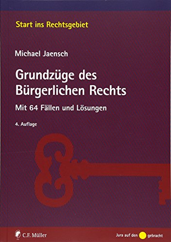 Grundzüge des Bürgerlichen Rechts: Mit 64 Fällen und Lösungen (Start ins Rechtsgebiet) von C.F. Müller