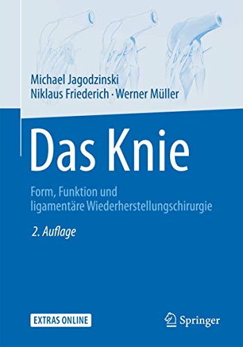 Das Knie: Form, Funktion und ligamentäre Wiederherstellungschirurgie von Springer