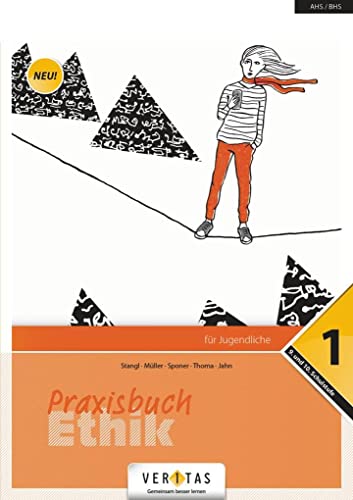 Praxisbuch Ethik 1: für Jugendliche: Schülerbuch von Veritas Verlag