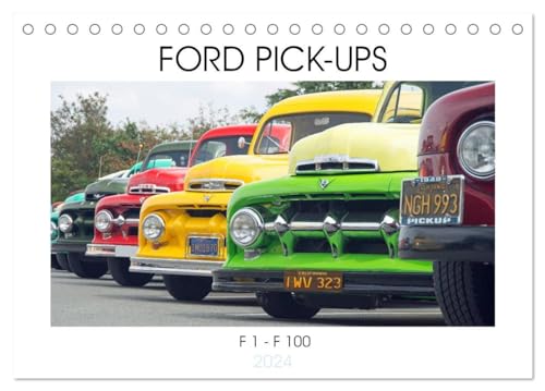 FORD PICK-UPS F 1 - F 100 (Tischkalender 2024 DIN A5 quer), CALVENDO Monatskalender: Für die Freunde alter Ford F Pick-up der 40er bis 60er Jahre Modelle. von CALVENDO
