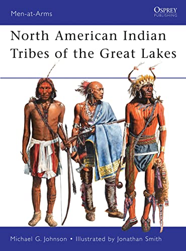 North American Indian Tribes of the Great Lakes (Men-at-Arms) von Osprey Publishing