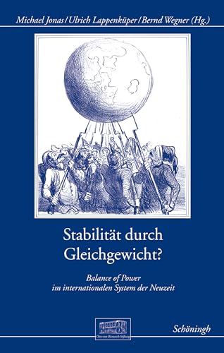 Stabilität durch Gleichgewicht? Balance of Power im internationalen System der Neuzeit (Otto-von-Bismarck-Stiftung, Wissenschaftliche Reihe) von SCHÖNINGH VERLAG IM WESTERMANN SCHULBUCH