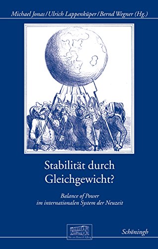 Stabilität durch Gleichgewicht? Balance of Power im internationalen System der Neuzeit (Otto-von-Bismarck-Stiftung, Wissenschaftliche Reihe)