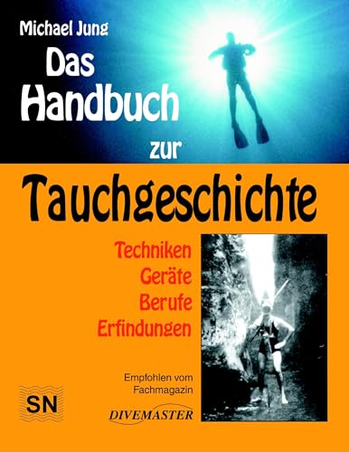 Das Handbuch zur Tauchgeschichte. Techniken. Geräte. Berufe. Erfindungen (Book on Demand) von DELIUS KLASING
