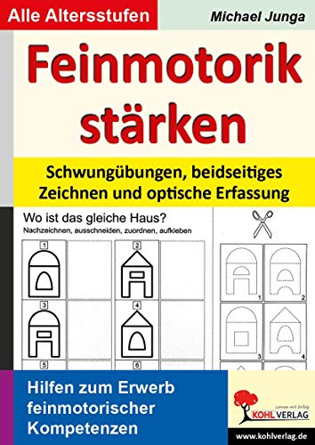 Feinmotorik stärken: Schwungübungen, beidseitiges Zeichnen und optische Erfassung von Kohl Verlag