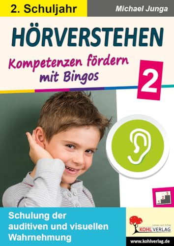 Hörverstehen / Klasse 2: Kompetenzen fördern mit Bingos im 2. Schuljahr von KOHL VERLAG Der Verlag mit dem Baum