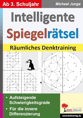 Intelligente Spiegelrätsel: Räumliches Denktraining von Kohl Verlag