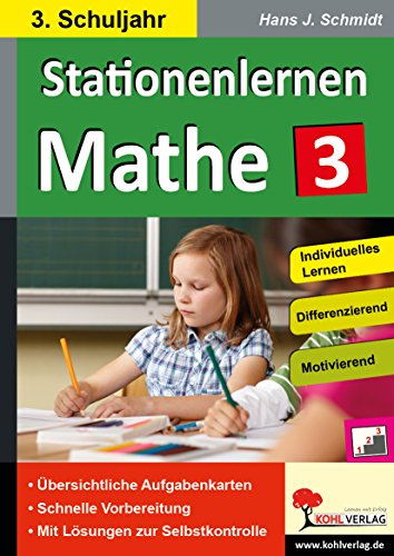 Kohls Stationenlernen Mathe 3. Schuljahr: Komplett ausgearbeitetes Freiarbeitsmaterial: Komplett ausgearbeitetes Freiarbeitsmaterial im 3. Schuljahr